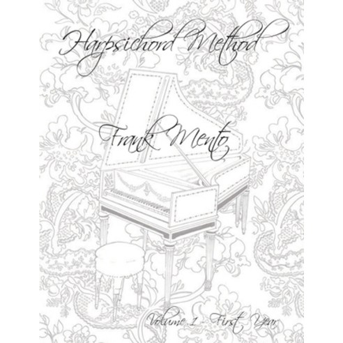 Harpsichord Method - Volume 1 Paperback, Independently Published, English, 9781705521526