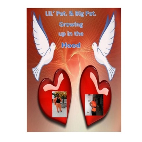 Lil'' Pat. and Big Pat Growing Up in the Hood Paperback, Createspace Independent Pub..., English, 9781545458020
