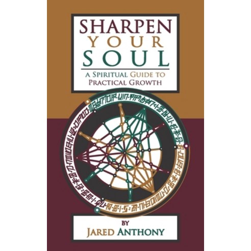 Sharpen Your Soul: A Spiritual Guide to Practical Growth Paperback, Independently Published, English, 9798714490941