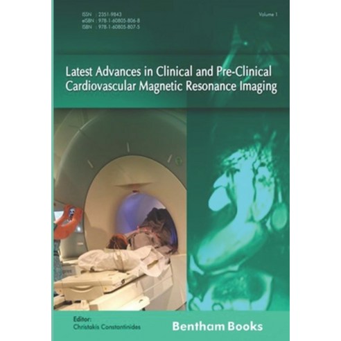 (영문도서) Latest Advances in Clinical and Pre-Clinical Cardiovascular Magnetic Resonance Imaging: Volume 1 Paperback, Bentham Science Publishers, English, 9781608058075