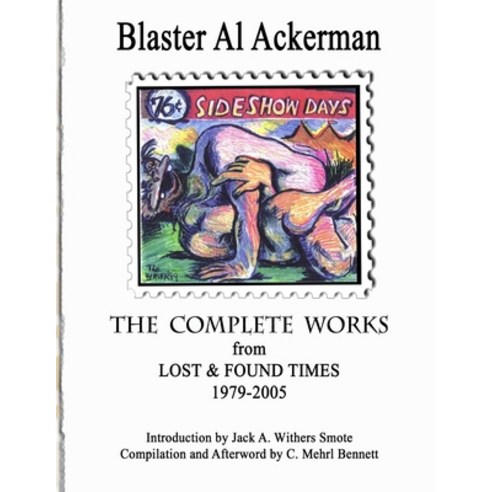 (영문도서) THE COMPLETE WORKS from LOST & FOUND TIMES 1979-2005 Introduction by Jack A. Withers Smote - ... Paperback, Luna Bisonte Prods, English, 9781938521089
