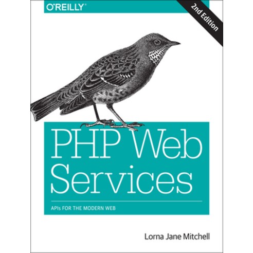 (영문도서) PHP Web Services: APIs for the Modern Web Paperback, O''Reilly Media, English, 9781491933091