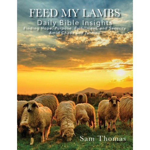 (영문도서) Feed My Lambs: Daily Bible Insights Paperback, Trilogy Christian Publishing, English, 9781637699201