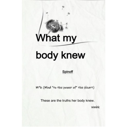 (영문도서) What my body knew Spinoff: Wmbk Spinoff Paperback, Independently Published, English, 9798452619925