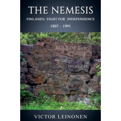 (영문도서) The Nemesis: Finland''s Fight for Independence 1807-1991. Paperback, Createspace Independent Pub..., English, 9781720809906