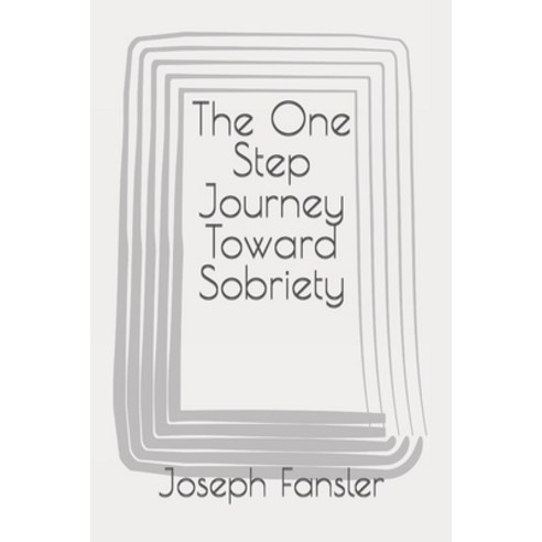 (영문도서) The One Step Journey Toward Sobriety Paperback, Independently Published, English, 9798866518395
