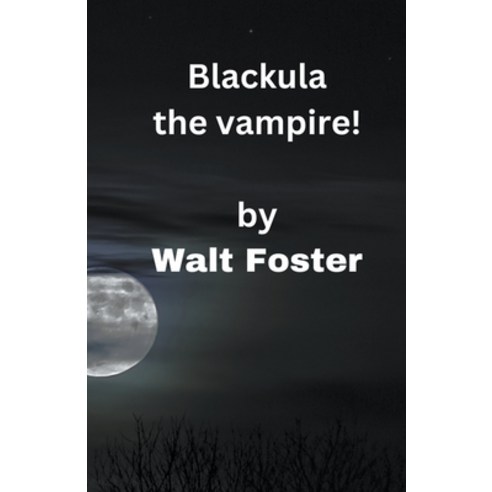(영문도서) Blackula the Vampire! Paperback, Walter Foster, English, 9798215766323