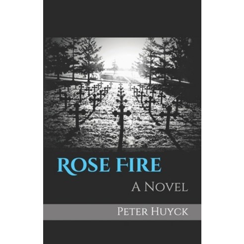 Rose Fire Paperback, Independently Published
