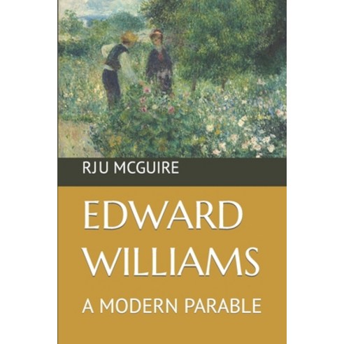 (영문도서) Edward Williams: A Modern Parable Paperback, Independently Published, English, 9798834826118