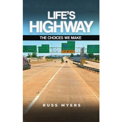 (영문도서) Life''s Highway: The Choices We Make Hardcover, Russ Myers, English, 9781916954632