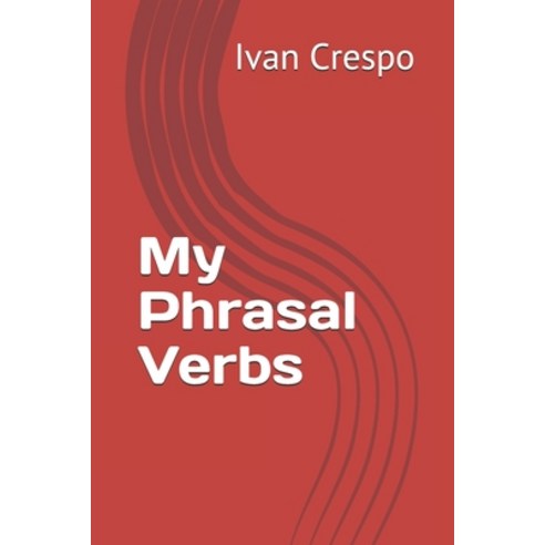 My Phrasal Verbs Paperback, Independently Published