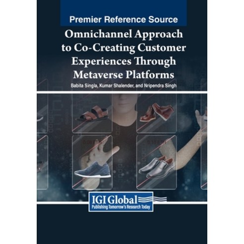 (영문도서) Omnichannel Approach to Co-Creating Customer Experiences Through Metaverse Platforms Paperback, IGI Global, English, 9798369347317