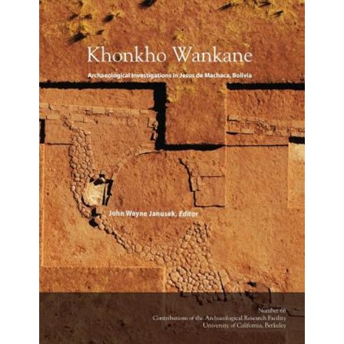 (영문도서) Khonkho Wankane: Archaeological Investigations in Jesus de Machaca Bolivia Paperback, Archaeological Research Fac..., English, 9780998246000