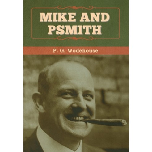 (영문도서) Mike and Psmith Hardcover, Bibliotech Press, English, 9781647993054