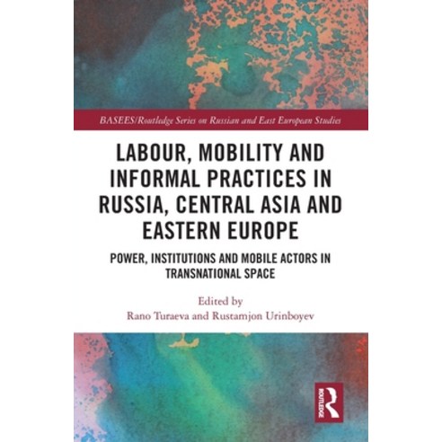 (영문도서) Labour Mobility and Informal Practices in Russia Central Asia and Eastern Europe: Power In... Paperback, Routledge, English, 9781032010144