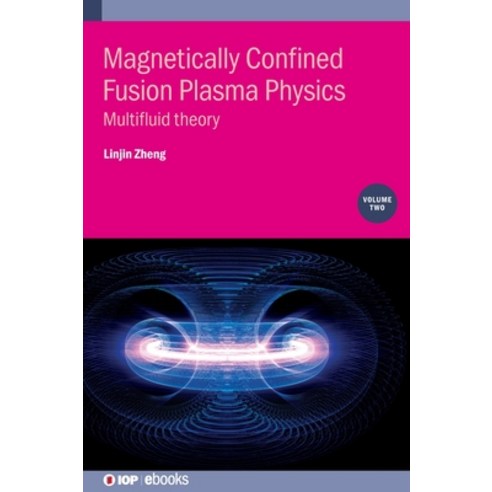 Magnetically Confined Fusion Plasma Physics Volume 2: Multifluid theory Hardcover, IOP Publishing Ltd, English, 9780750335737
