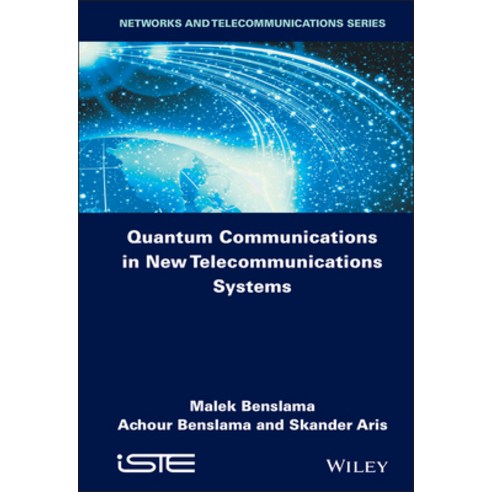 (영문도서) Quantum Communications in New Telecommunications Systems Hardcover, Wiley-Iste, English, 9781848219908