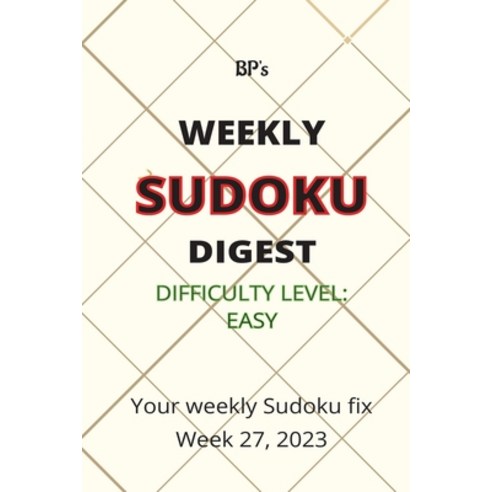 (영문도서) Bp''s Weekly Sudoku Digest - Difficulty Easy - Week 27 2023 Paperback, Independently Published, English, 9798850339715