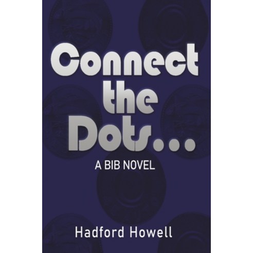 (영문도서) Connect the Dots... Paperback, Austin Macauley, English, 9781398458338