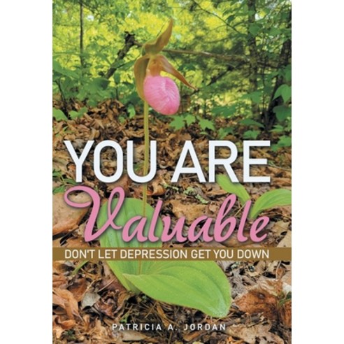 (영문도서) You Are Valuable: Don''t Let Depression Get You Down Hardcover, WestBow Press, English, 9781664279308