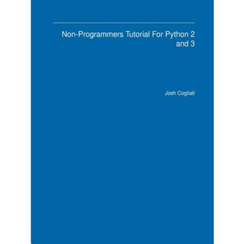 (영문도서) Non-Programmers Tutorial For Python 2 and 3 Paperback, Lulu.com ...