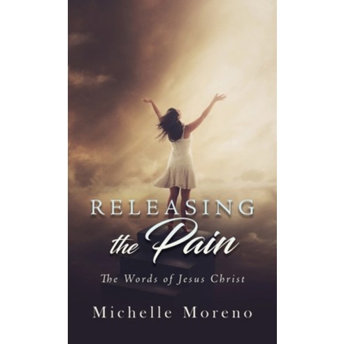 Releasing the Pain Hardcover, Xulon Press, English, 9781662803567