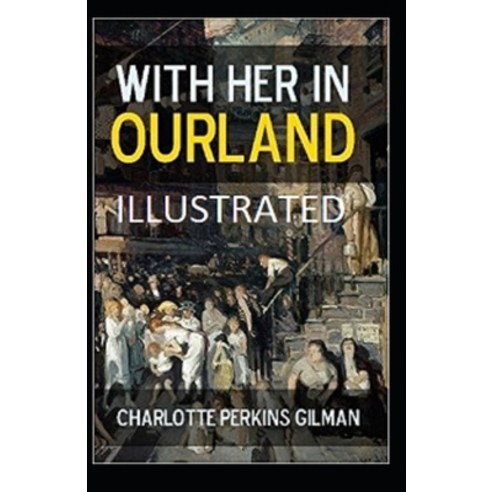 With Her in Ourland Illustrated Paperback, Independently Published