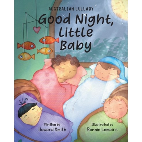 (영문도서) Good Night Little Baby: Australian Lullaby Paperback, Tellwell Talent, English, 9780228853756