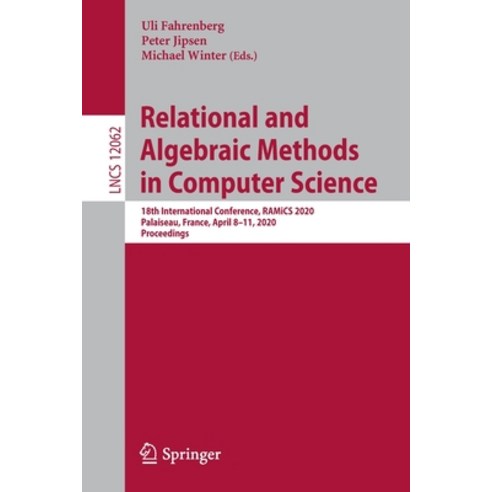 Relational and Algebraic Methods in Computer Science: 18th International Conference Ramics 2020 Pa... Paperback, Springer