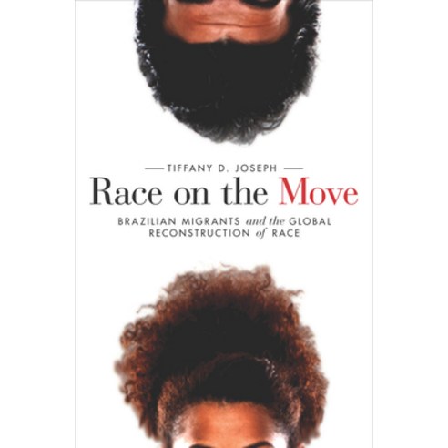 (영문도서) Race on the Move: Brazilian Migrants and the Global Reconstruction of Race Paperback, Stanford University Press, English, 9780804794350