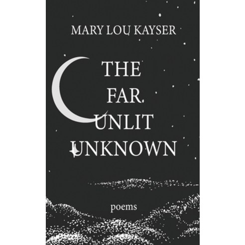 (영문도서) The Far Unlit Unknown Hardcover, Kingfisher Media Publishing, English, 9798987792308