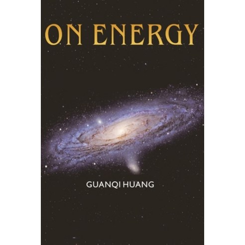 (영문도서) On Energy: Decipher The Universe And Life Paperback, Independently Published, English, 9798814271853