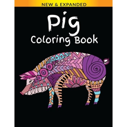Pig Coloring Book: A Coloring Book for Relief Stress Paperback, Independently Published, English, 9798694034135