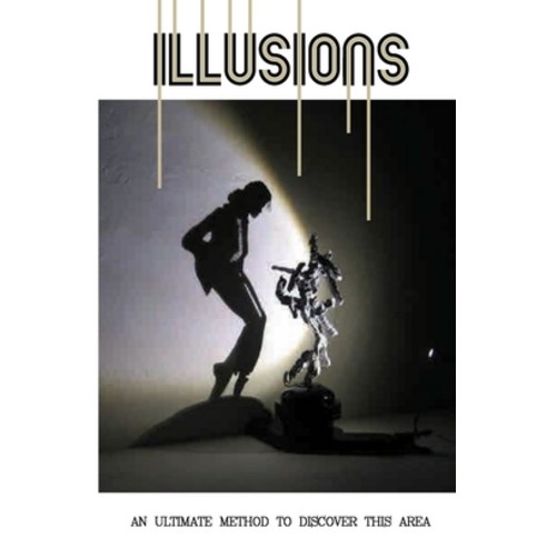 (영문도서) Illusions: An Ultimate Method To Discover This Area: Exploring Concentration Practices Paperback, Independently Published, English, 9798512524213