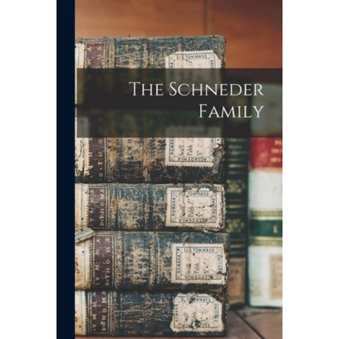 (영문도서) The Schneder Family Paperback, Hassell Street Press, English, 9781014540416