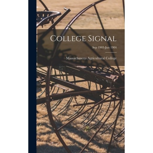 (영문도서) College Signal [microform]; Sep 1903-Jun 1904 Hardcover, Legare Street Press, English, 9781015384774
