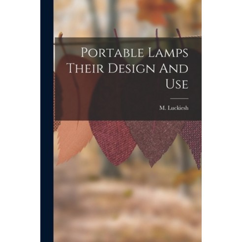 (영문도서) Portable Lamps Their Design And Use Paperback, Legare Street Press, English, 9781019275078