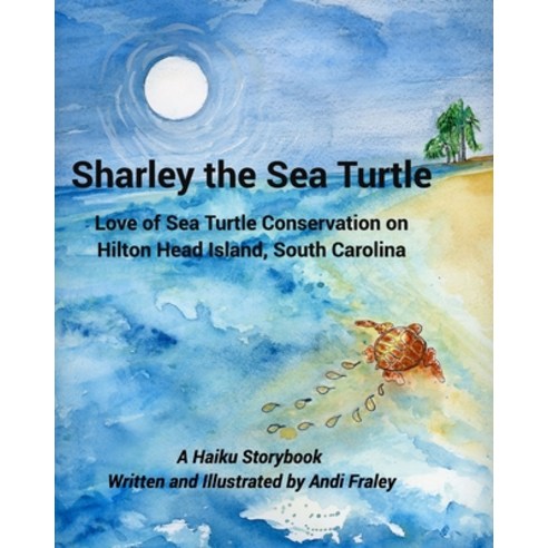 (영문도서) Sharley the Sea TurtleLove of Sea Turtle Conservation on Hilton Head Island South Carolina Paperback, Blurb, English, 9781006182709