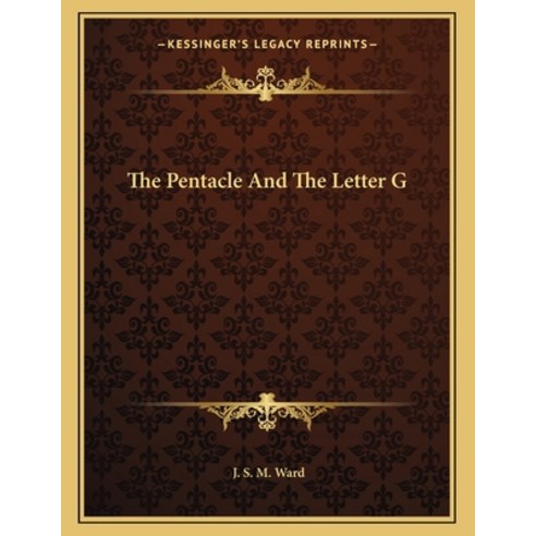 The Pentacle and the Letter G Paperback, Kessinger Publishing, English, 9781163069554