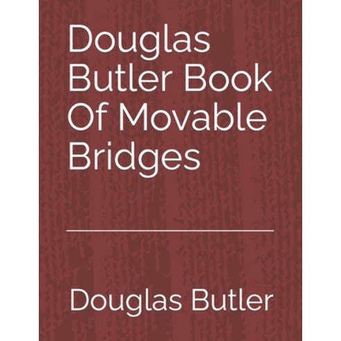 (영문도서) Douglas Butler Book Of Movable Bridges: Volume 3 Paperback, Independently Published, English, 9781675660874