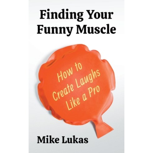 (영문도서) Finding Your Funny Muscle Paperback, Mike Lukas, English, 9798223032106