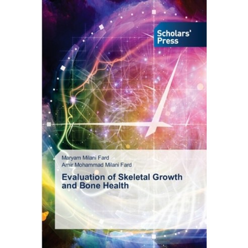 (영문도서) Evaluation of Skeletal Growth and Bone Health Paperback, Scholars'' Press, English, 9786138955634