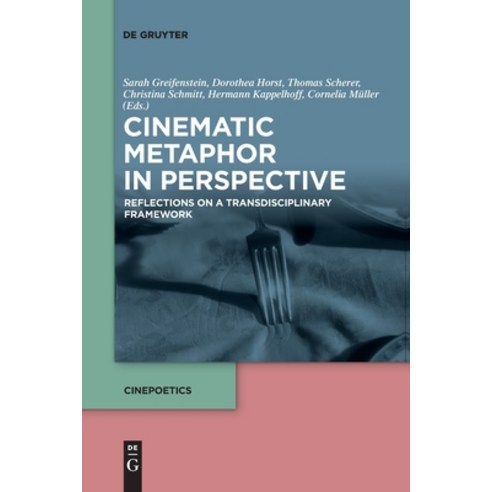 Cinematic Metaphor in Perspective: Reflections on a Transdisciplinary Framework Paperback, de Gruyter