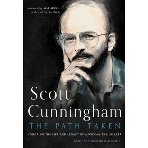(영문도서) Scott Cunningham--The Path Taken: Honoring the Life and Legacy of a Wiccan Trailblazer Paperback, Weiser Books, English, 9781578638086