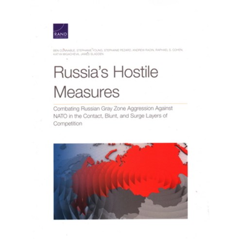 Russia''s Hostile Measures: Combating Russian Gray Zone Aggression Against NATO in the Contact Blunt... Paperback, RAND Corporation