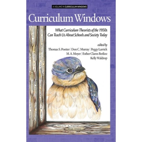 Curriculum Windows: What Curriculum Theorists of the 1950s Can Teach Us About Schools and Society To... Hardcover, Iap - Information Age Pub. ..., English, 9781641138192