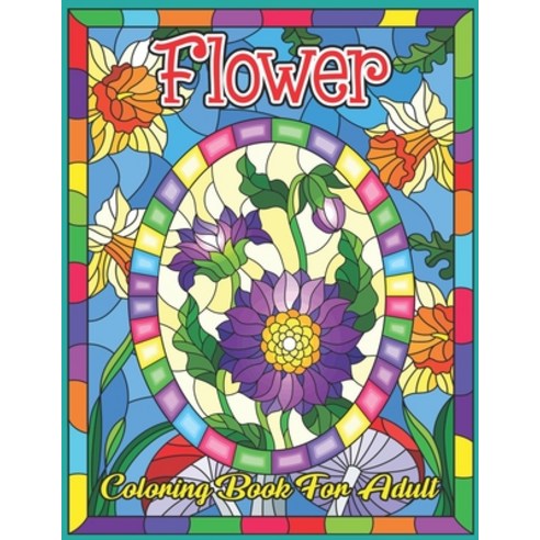 Flower Coloring Book for Adult: Coloring & Activity Book (Design Originals) 50 Flowers Designs; Begi... Paperback, Independently Published, English, 9798700151771