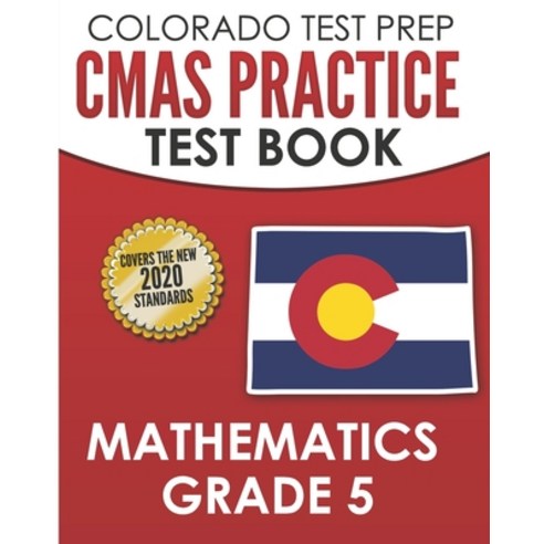COLORADO TEST PREP CMAS Practice Test Book Mathematics Grade 5 ...