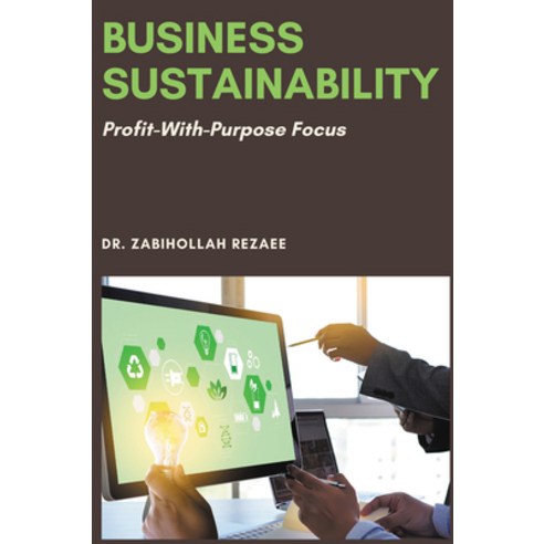 (영문도서) Business Sustainability: Profit-With-Purpose Focus Paperback, Business Expert Press, English, 9781637421178