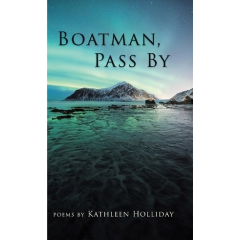 (영문도서) Boatman Pass By Hardcover, Finishing Line Press, English, 9798888382417